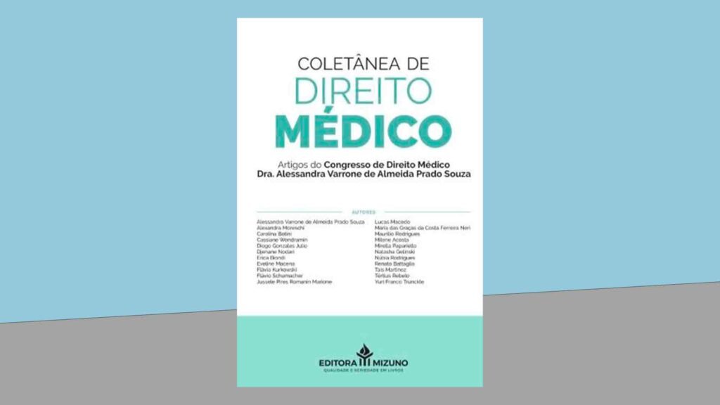 Coletânea de Direito Médico - Artigos do Congresso de Direito Médico Dra. Alessandra Varrone de Almeida Prado Souza