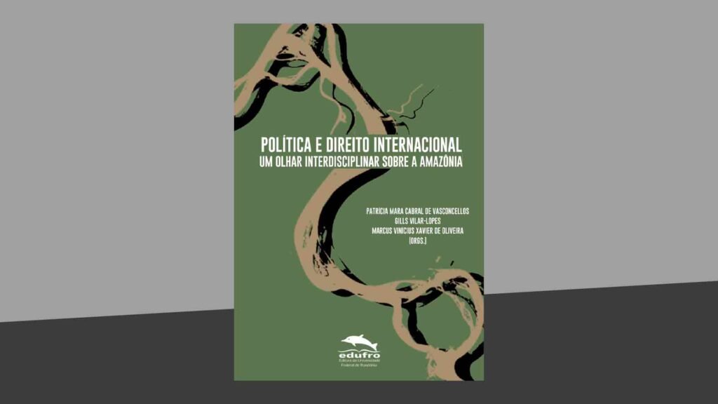 Política e Direito Internacional: Um Olhar Interdisciplinar Sobre a Amazônia