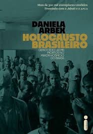 O livro “Holocausto Brasileiro” narra o genocídio de 60 mil pessoas no maior hospício do Brasil.
